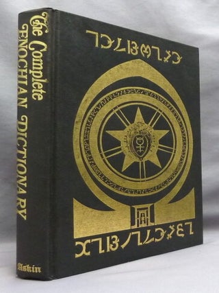 The Complete Enochian Dictionary. A Dictionary of The Angelic Language, As Revealed to John Dee and Edward Kelly.