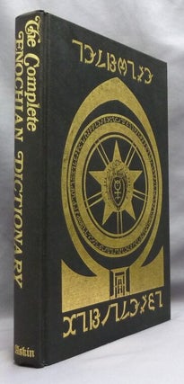 The Complete Enochian Dictionary. A Dictionary of The Angelic Language, As Revealed to John Dee and Edward Kelly.