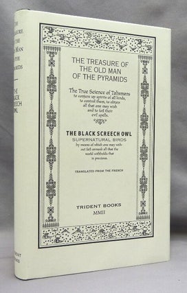 Item #74810 The Treasure of the Old Man of the Pyramids. The True Science of Talismans to...