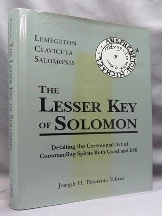 The Lesser Key of Solomon; Lemegeton Clavicula Salomonis, Detailing the Ceremonial Art of...