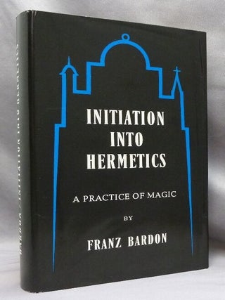 Initiation Into Hermetics. A Course of Instruction of Magic Theory and Practice