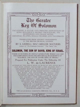 The Greater Key of Solomon; Including a Clear and Precise Exposition of King Solomon's Secret Procedure, its Mysteries and Magic Rites. Original Plates, Charms and Talismans. Translated from Ancient Manuscripts in the British Museum, London.