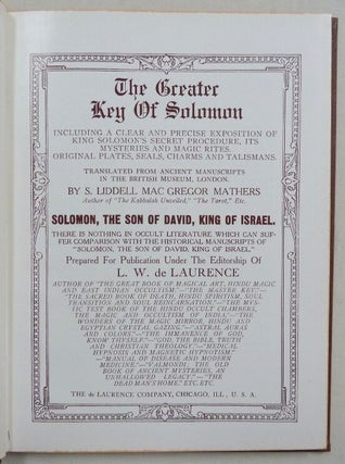 The Greater Key of Solomon; Including a Clear and Precise Exposition of King Solomon's Secret Procedure, its Mysteries and Magic Rites. Original Plates, Charms and Talismans. Translated from Ancient Manuscripts in the British Museum, London.