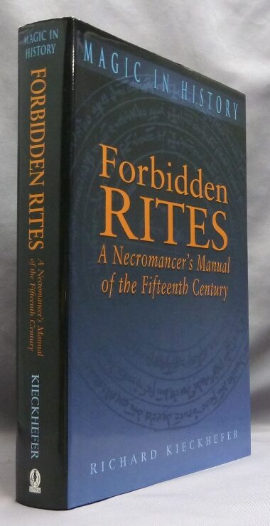 Forbidden Rites Book Forbidden Rites. A Necromancer's Manual of the Fifteenth Century; Magic ...