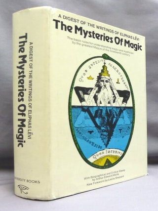 The Mysteries of Magic: A Digest of the Writings of Eliphas Levi with Biographical and Critical Essay by Arthur Edward Waite.