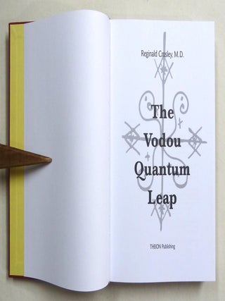 The Vodou Quantum Leap [ Revised and Expanded Edition ].