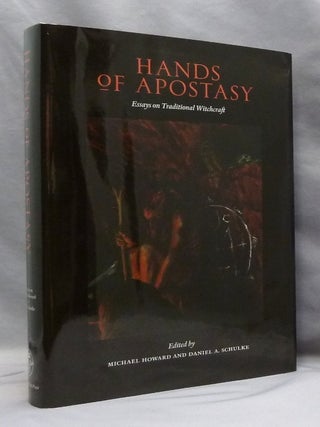 Hands of Apostasy. Essays on Traditional Witchcraft. Michael HOWARD, Daniel A.