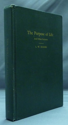 Item #7489 The Purpose of Life and Other Lectures. L. W. ROGERS