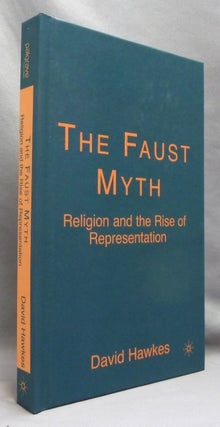 The Faust Myth: Religion and the Rise of Representation.