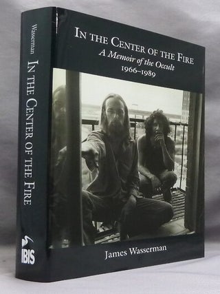 In the Center of the Fire, A Memoir of the Occult 1966 - 1989.