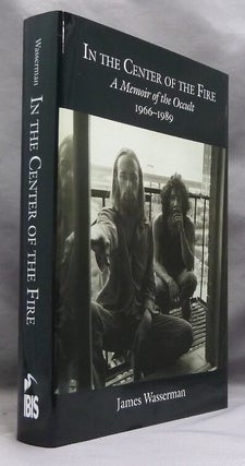 In the Center of the Fire, A Memoir of the Occult 1966 - 1989.