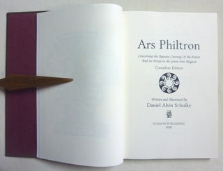 Ars Philtron. Concerning the Aqueous Cunning of the Potion and Its Praxis in the Green Arte Magical. 'Compleat Edition'.