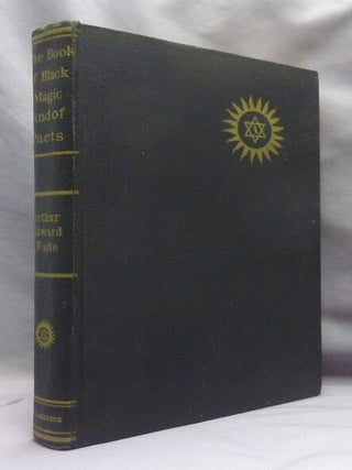 The Book of Black Magic and of Pacts. Including the Rites and Mysteries of Goetic Theurgy,...