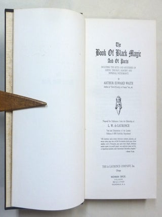 The Book of Black Magic and of Pacts. Including the Rites and Mysteries of Goetic Theurgy, Sorcery, and Infernal Necromancy.
