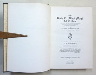 The Book of Black Magic and of Pacts. Including the Rites and Mysteries of Goetic Theurgy, Sorcery, and Infernal Necromancy.