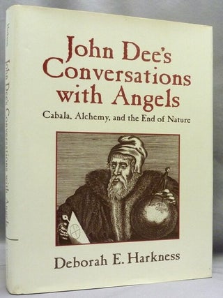 John Dee's Conversations with Angels: Cabala, Alchemy, and the End of Nature