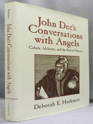 John Dee's Conversations with Angels: Cabala, Alchemy, and the End of Nature.