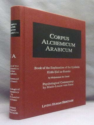 Corpus Alchemicum Arabicum: Vol 1, A: Book of the Explanation of the Symbols Kitab Hall Ar-Rumuz ( CALA I A ). Psychological Commentary by Marie Louise von Franz.
