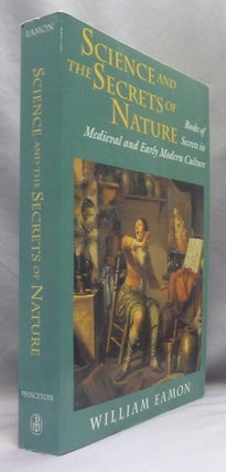 The Science and the Secrets of Nature. Books of Secrets in Medieval and Early Modern Culture.