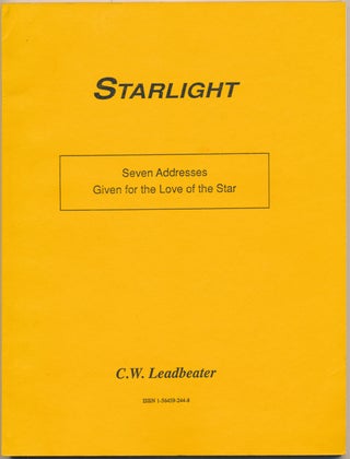 Item #7514 Starlight: Seven Addresses Given for the Love of the Star. C. W. LEADBEATER
