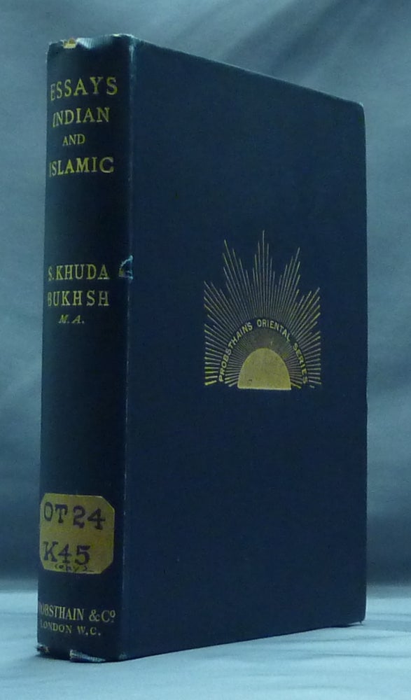 Item #9220 Essays, Indian and Islamic ( Probsthain's Oriental Series Vol. V );. S. Khuda BUKHSH.