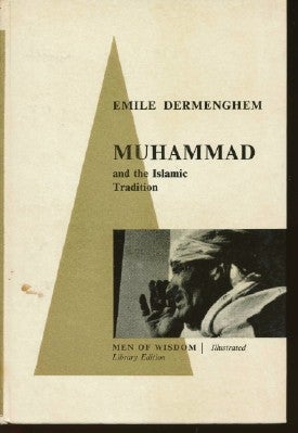 Item #9367 Muhammed and the Islamic Tradition. Emile DERMENGHEM, Jean M. Watt