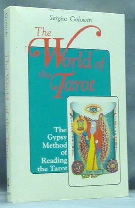 Item #9579 The World of the Tarot. The Gypsy Method of Reading the Tarot. Sergius GOLOWIN, Walter...