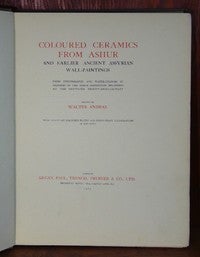 Item #9947 Coloured Ceramics from Ashur; And Earlier Ancient Assyrian Wall-Paintings from...